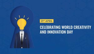 World Creativity and Innovation Day: celebrating the need of the hour